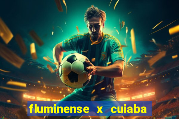 fluminense x cuiaba ao vivo